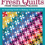 Fresh Quilts from Traditional Blocks